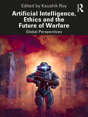 cover image of Artificial Intelligence, Ethics and the Future of Warfare